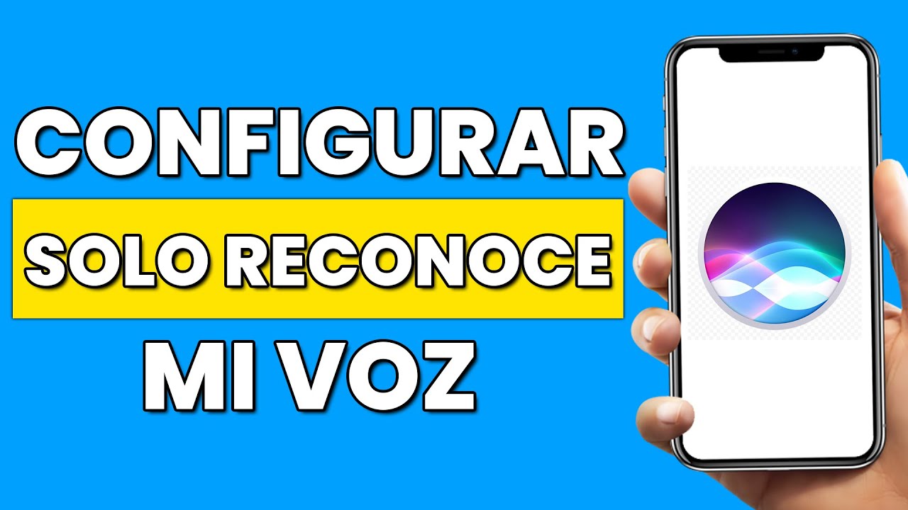 Como Configurar Siri Para Que Solo Reconozca Mi Voz 2026