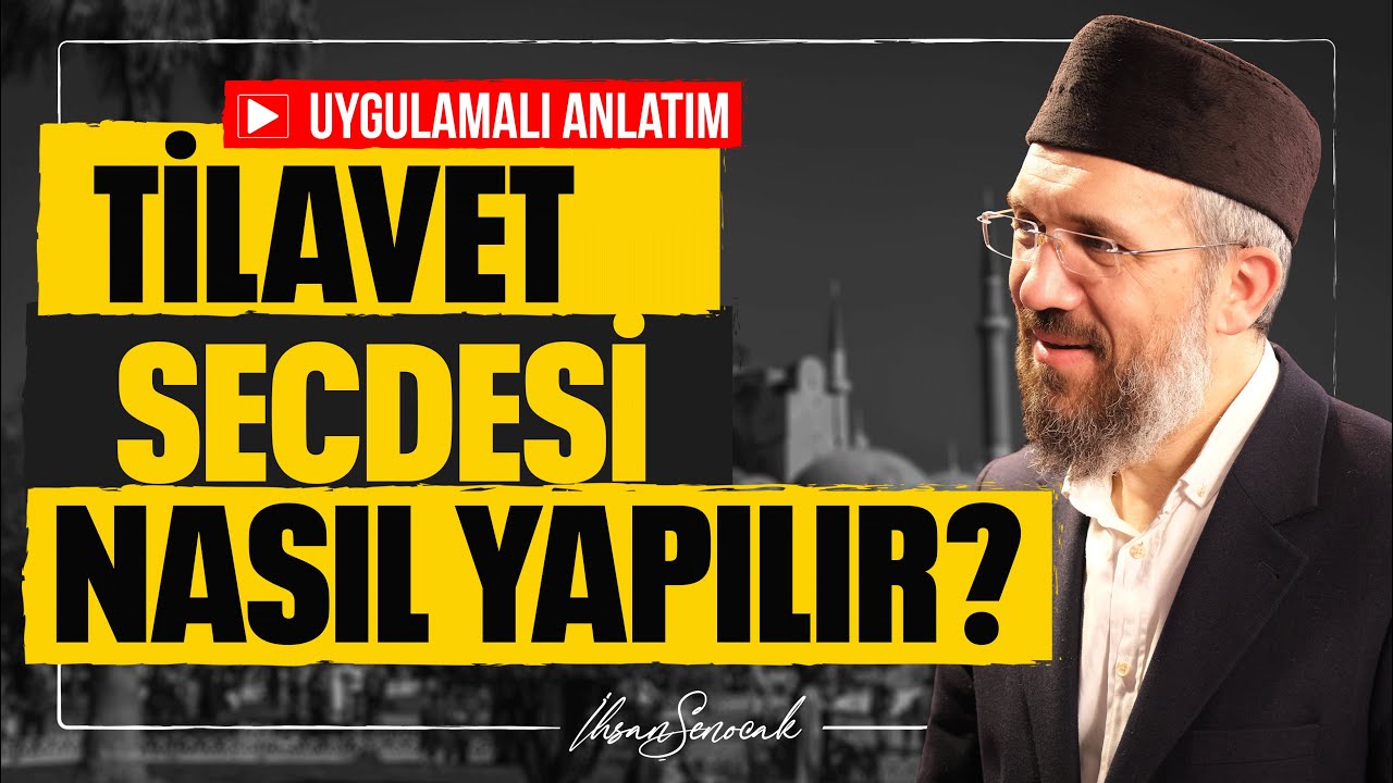 Tilavet Secdesi Nasıl Yapılır? (Uygulamalı Anlatım)