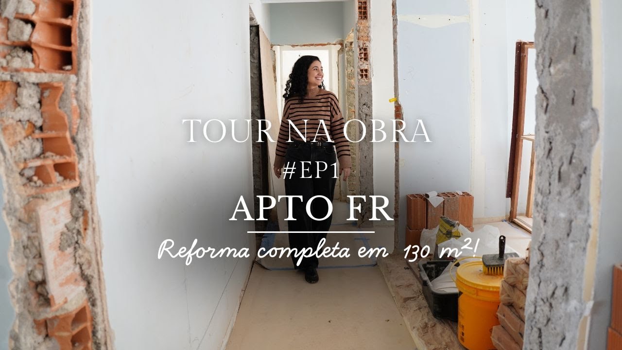 REFORMA TRANSFORMADORA de APARTAMENTO ANTIGO de 130 m² EM SÃO PAULO | APTO FR | Episódio 1