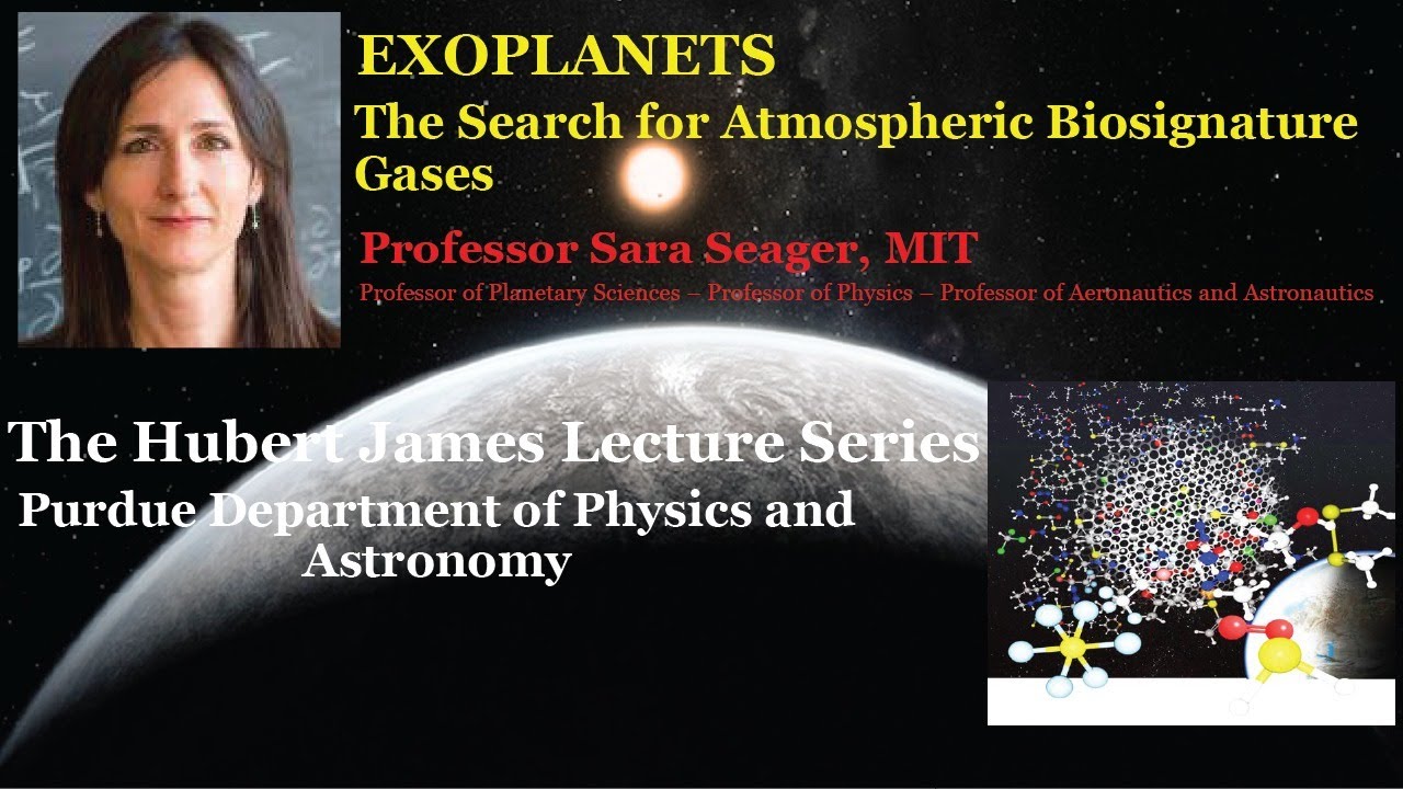 EXOPLANETS - The Search for Atmospheric Biosignature Gases, Professor Sara Seager, MIT