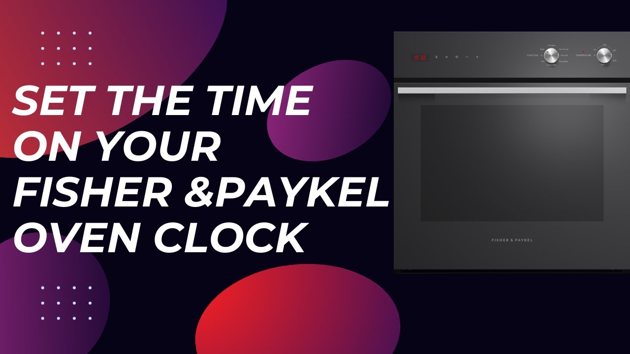 Set and Reset oven time on your fisher & paykel Series 5 oven clock. model number OB60SC7LEB1