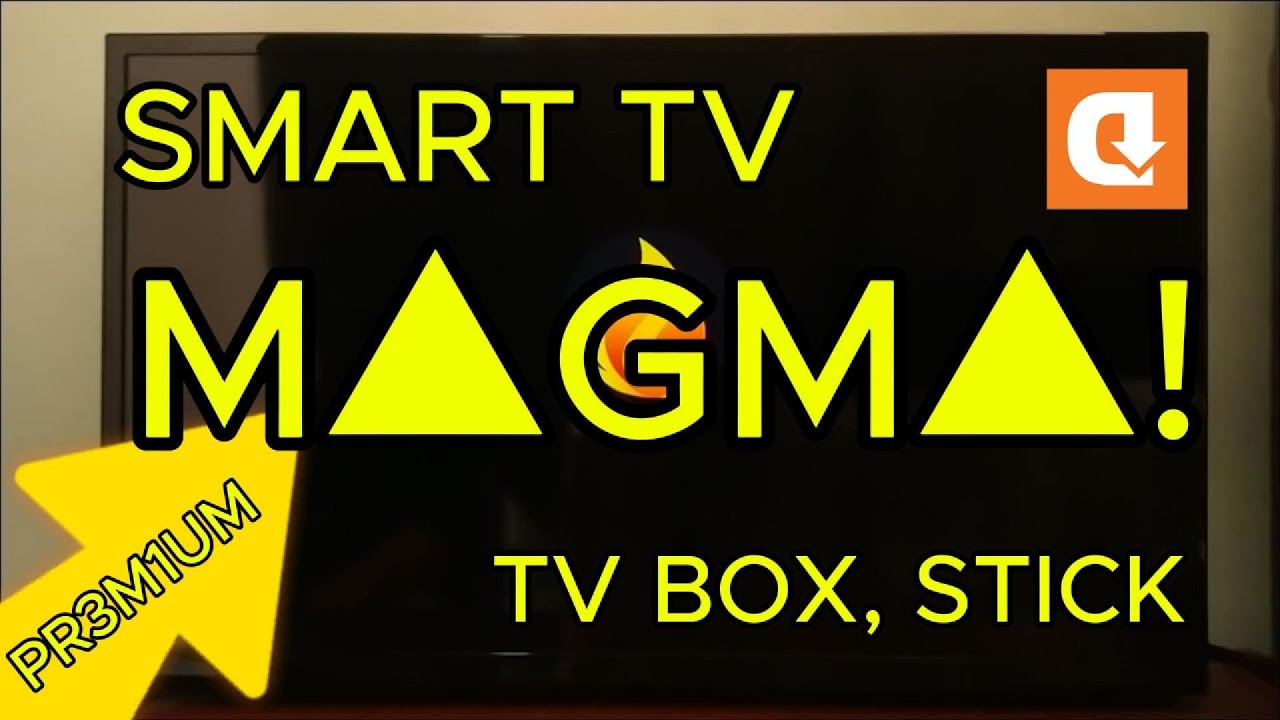 magma! en tu SMART TV 2026, tv box, TV Stick