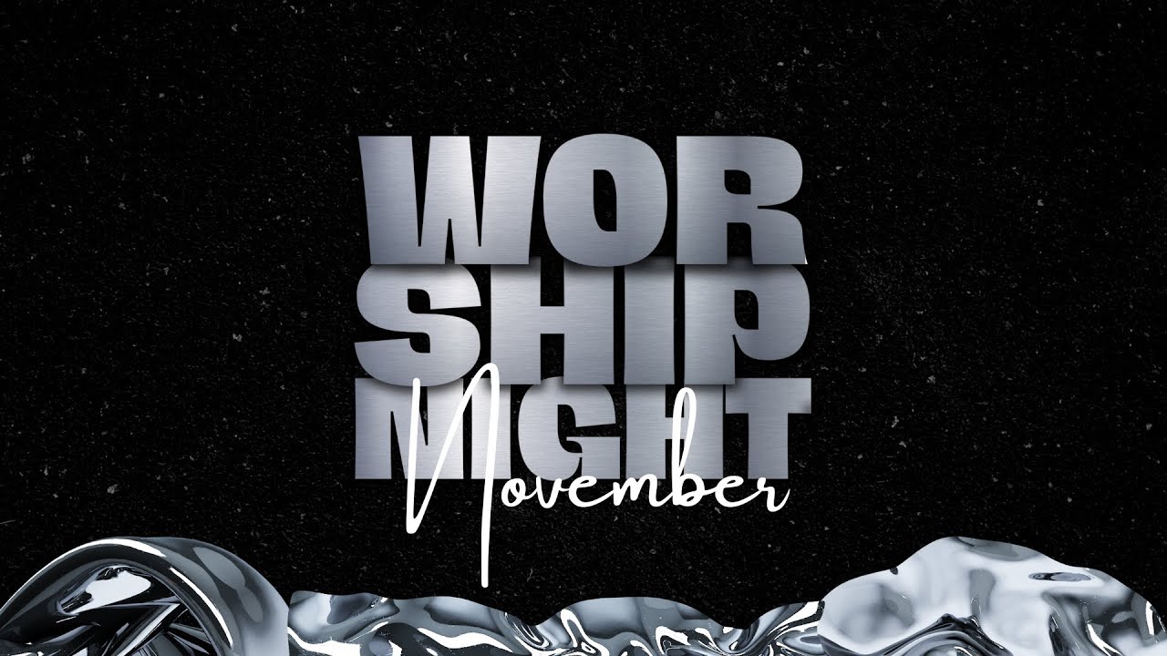 Worship Night | November 2023 Edition
