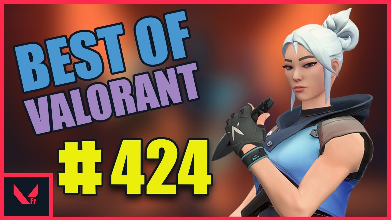 BEST OF VALORANT FR ( Ladifftv, Eversax, Johnqtcs ) Ep 424