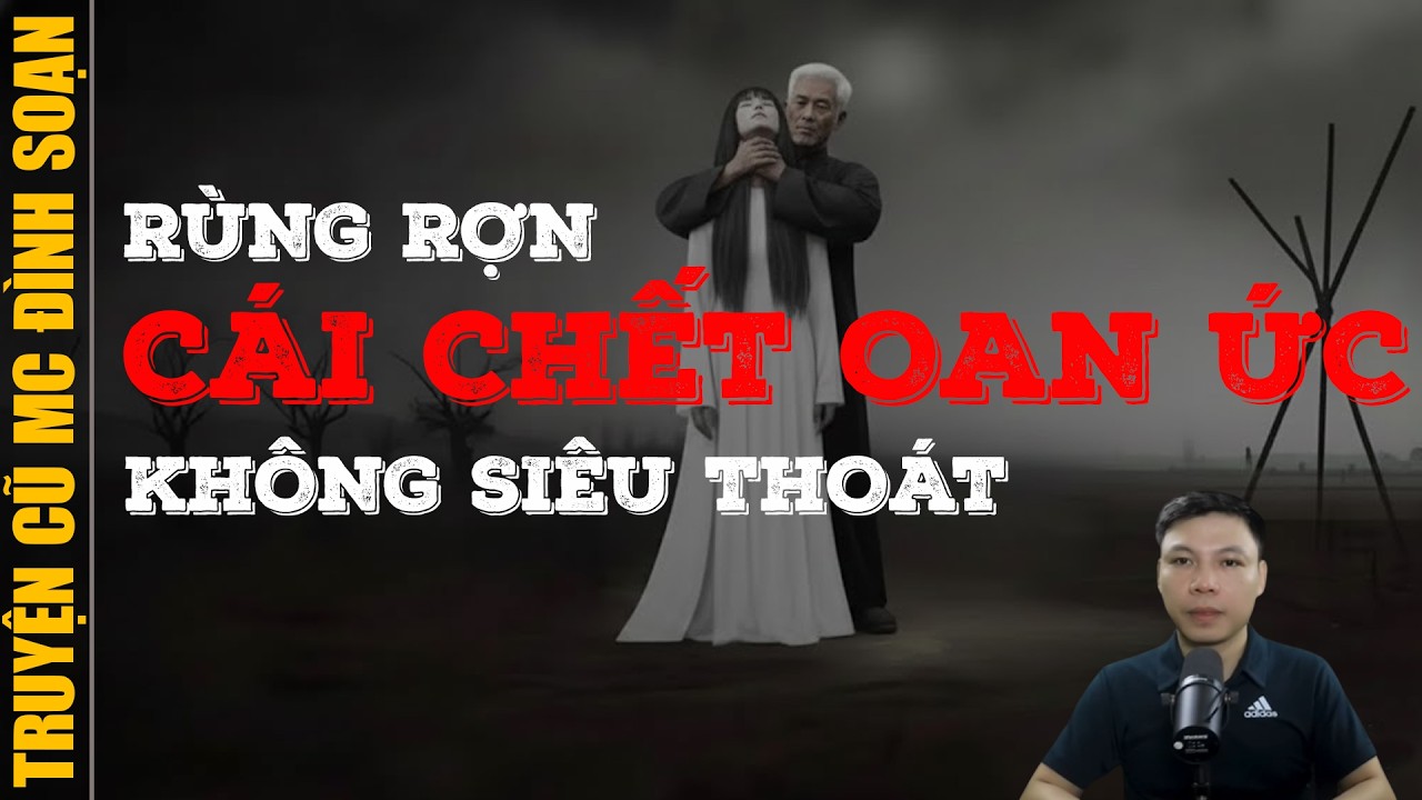Đọc truyện ma 2026:  CÁI CHẾT OAN ỨC KHÔNG SIÊU THOÁT