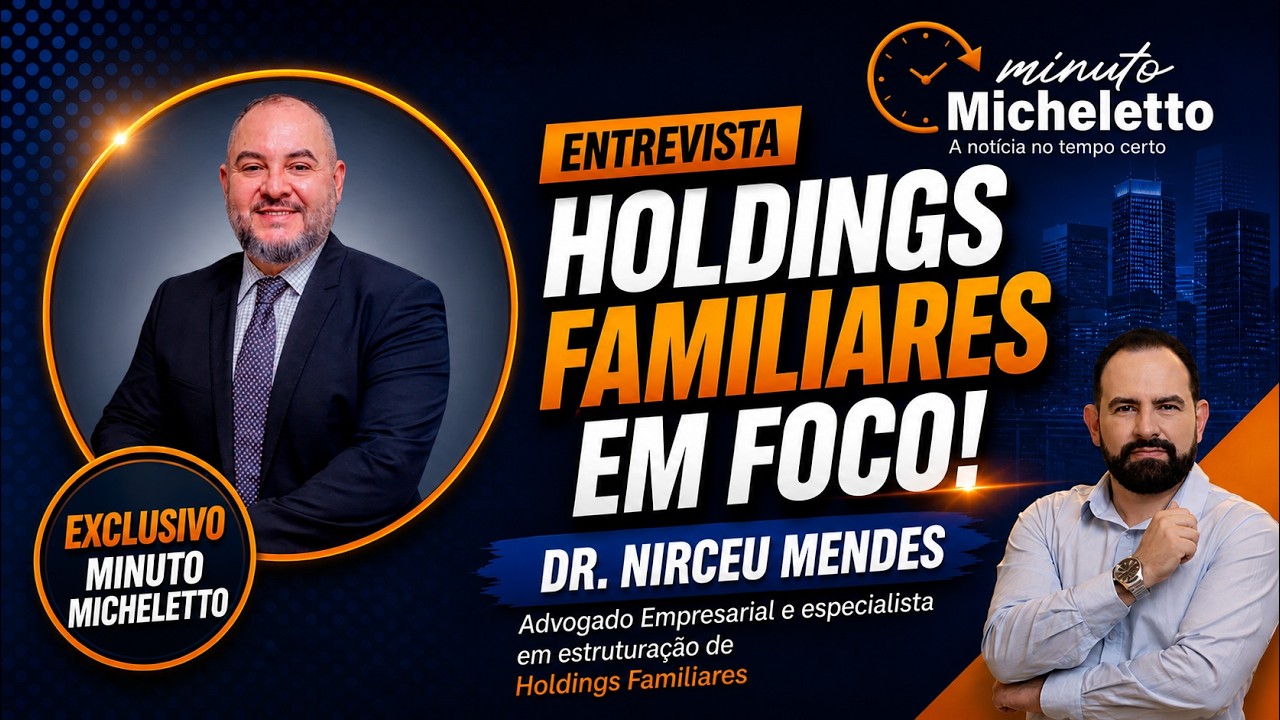 Minuto Micheletto | T2 Ep. 19 | Dr. Nirceu Mendes | Advogado especialista em Holdings Familiares