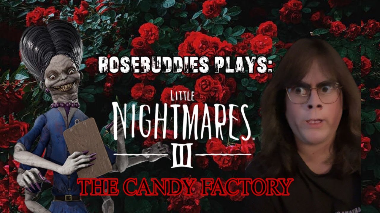 Rose Buddies Plays: Little Nightmares III - The Candy Factory!