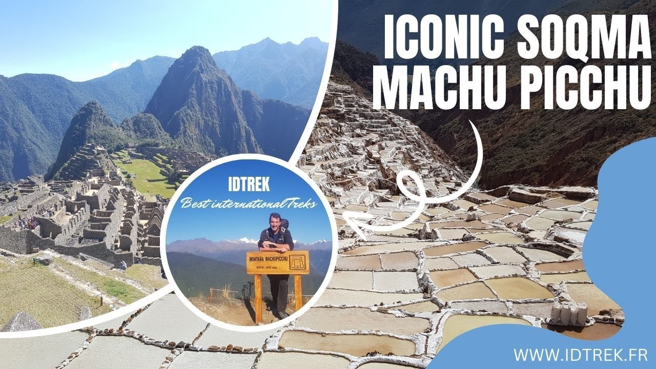 PERU : SOQMA – MACHU PICCHU| IDTrek| PÉROU
