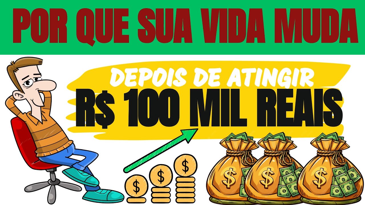 DEPOIS dos R$ 100 MIL REAIS, Tudo Começa a Ficar MAIS FÁCIL (NINGUÉM TE CONTA ISSO)
