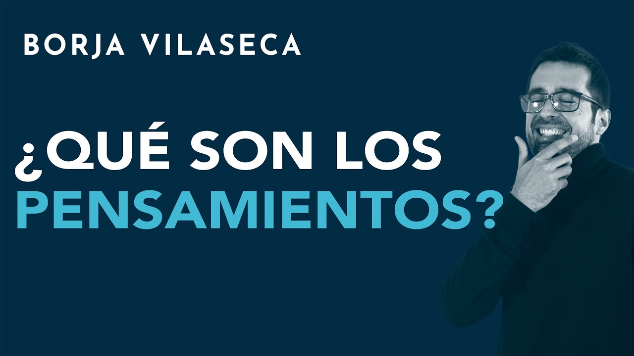 ¿Qué son los pensamientos?