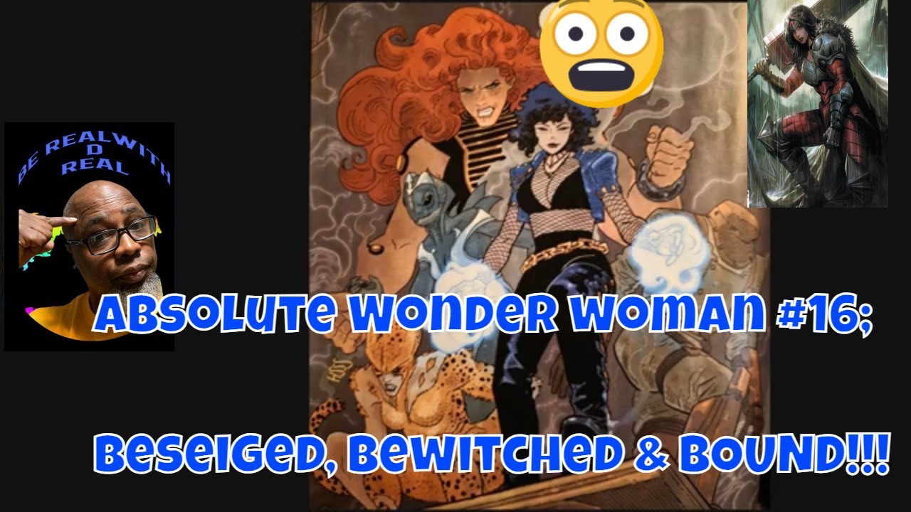 Absolute Wonder Woman #16; Beseiged, Bewitched and BOUND!!!