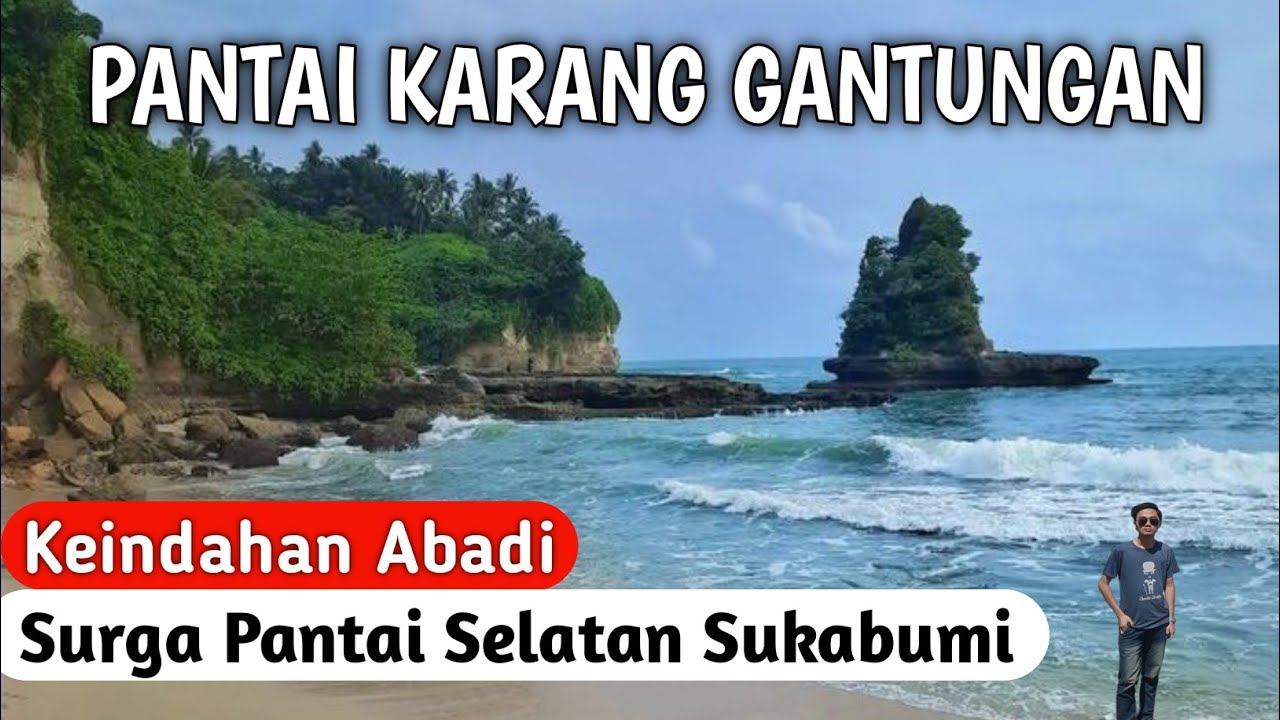 PANTAI KARANG GANTUNGAN | Merasakan Keindahan ABADI - SURGA TERINDAH PANTAI SELATAN SUKABUMI
