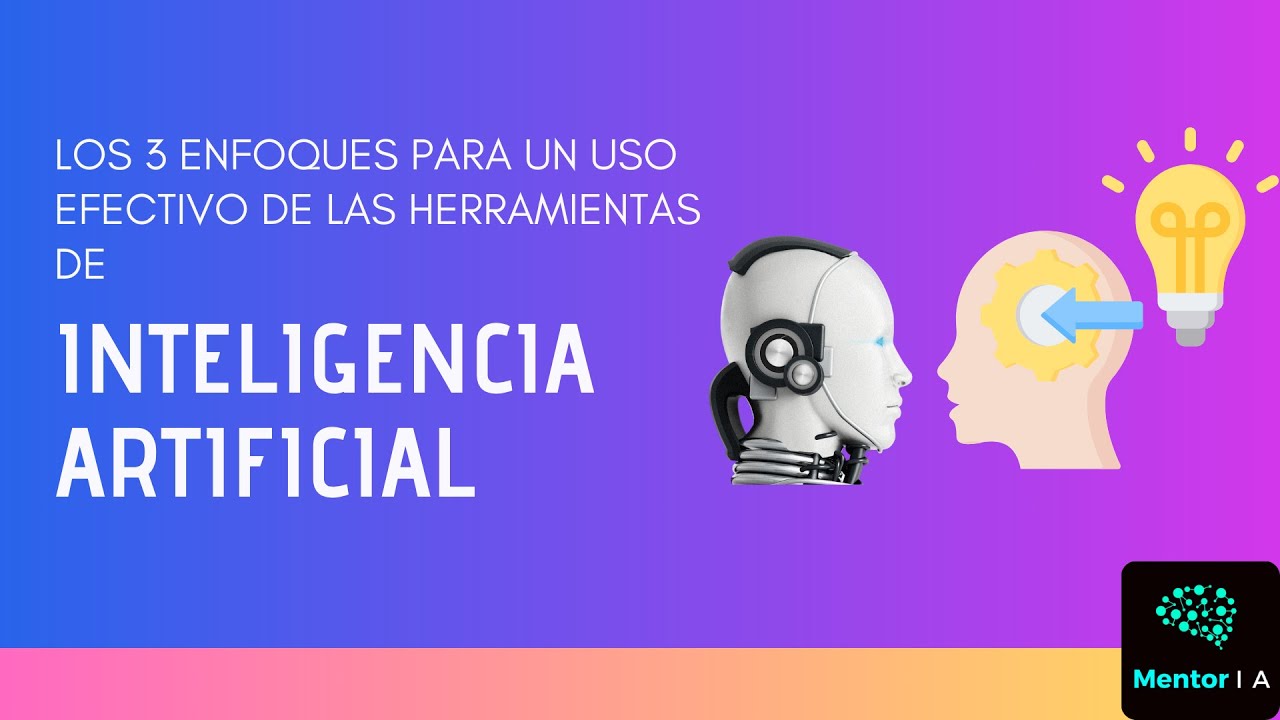 Los 3 enfoques en el uso efectivo de la IA