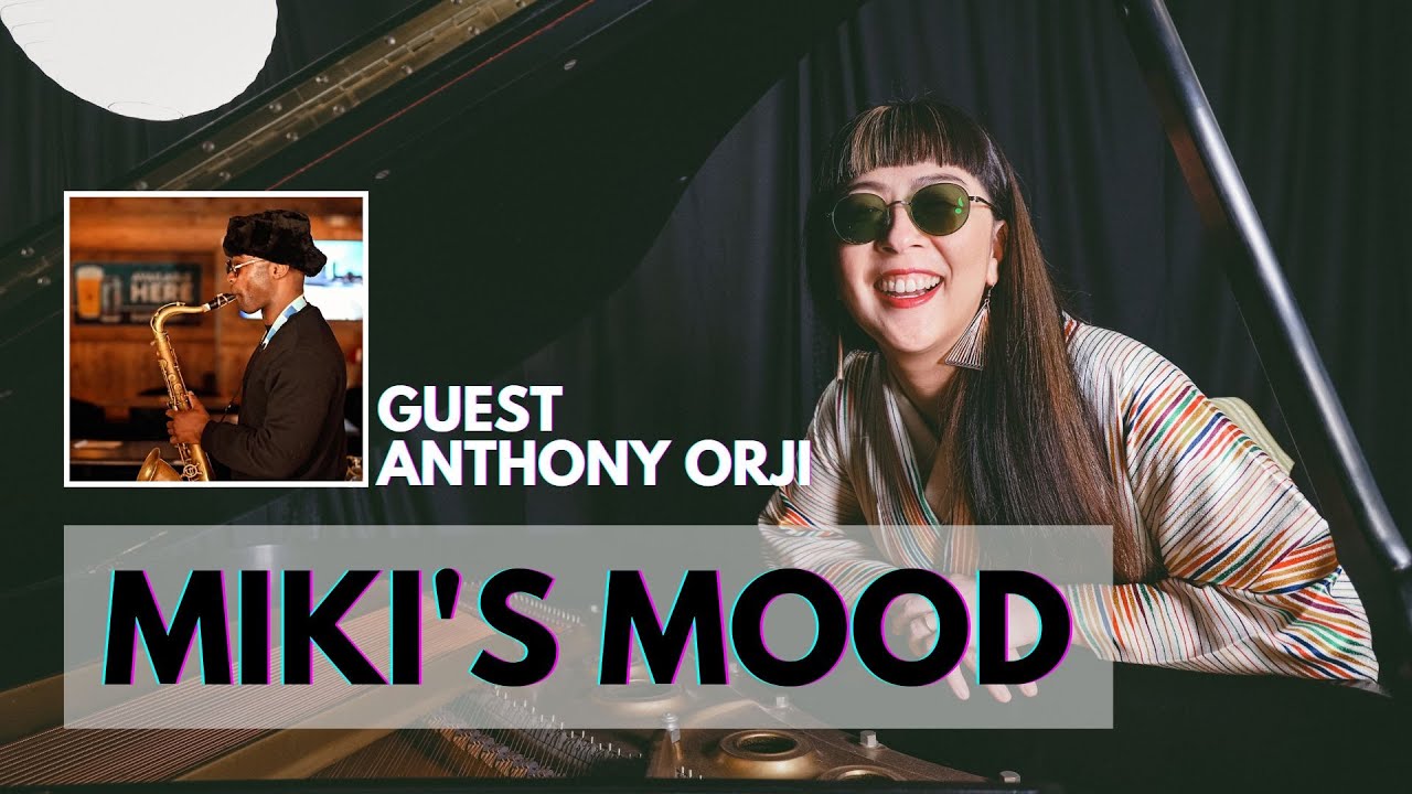 May 12th SUNDAY 5pm ET! ”Miki's Mood” feat. Anthony Orji