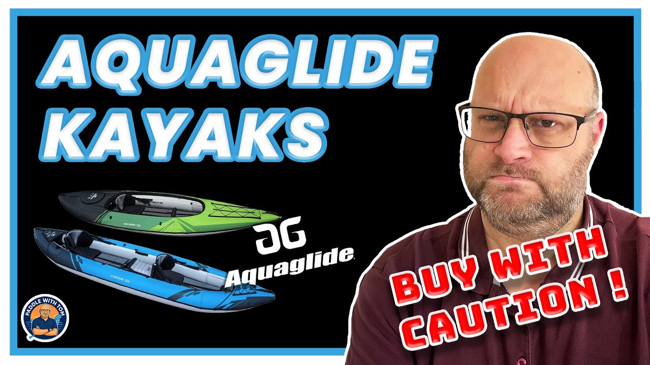 КАЯКИ AQUAGLIDE — ПОКУПАЙТЕ С ОСТОРОЖНОСТЬЮ