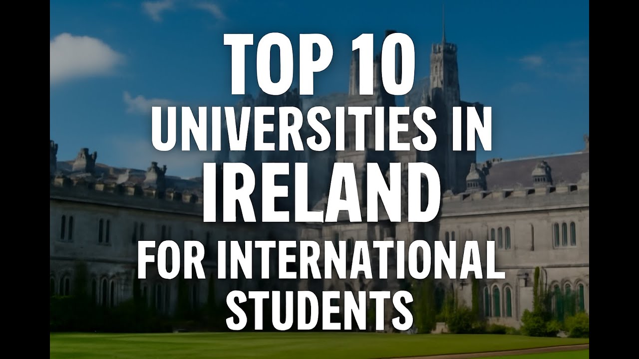 Top 10 Universities in Ireland for International Students 2026 | Study in Ireland Guide