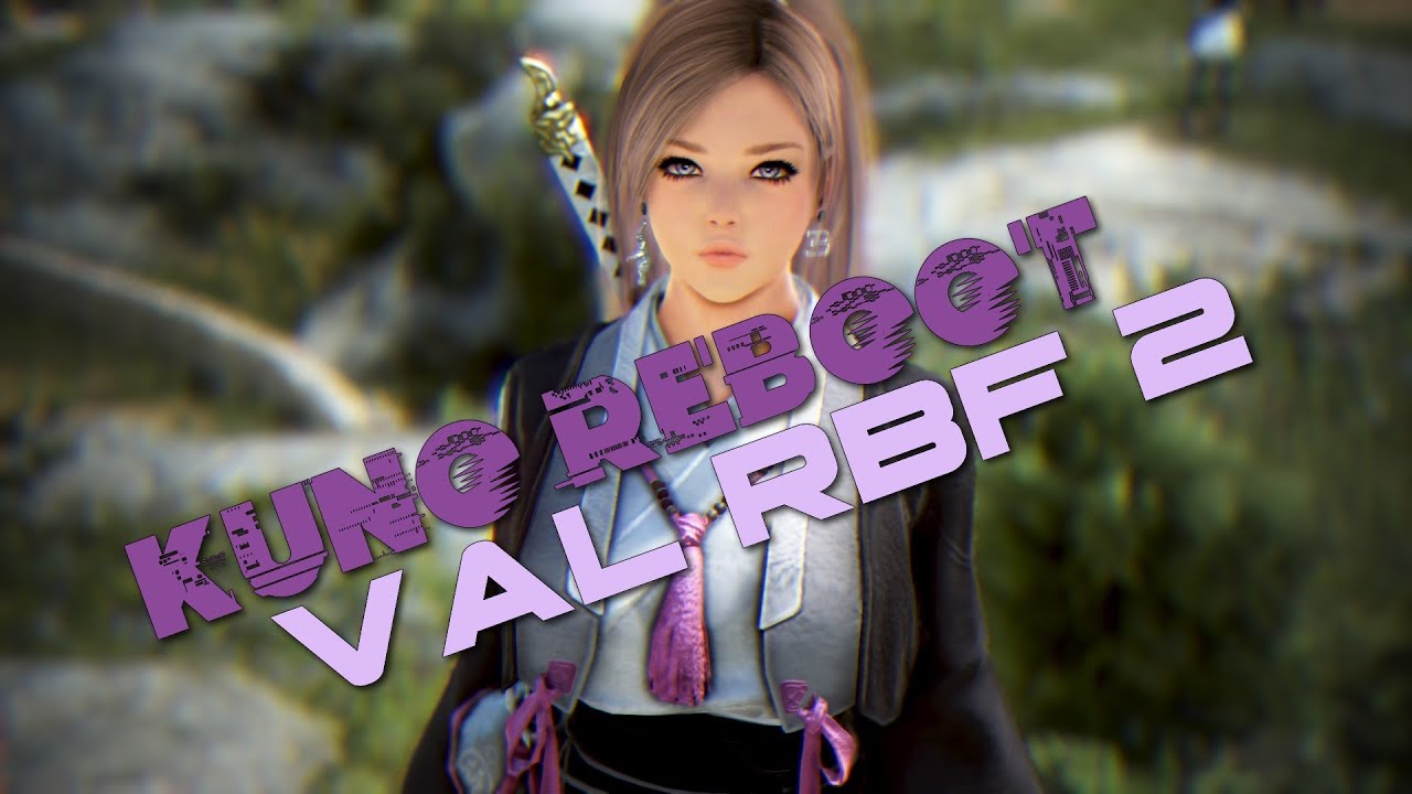 [Succ Kuno Reboot] Val RBF 2 - Big feeds and 1vX