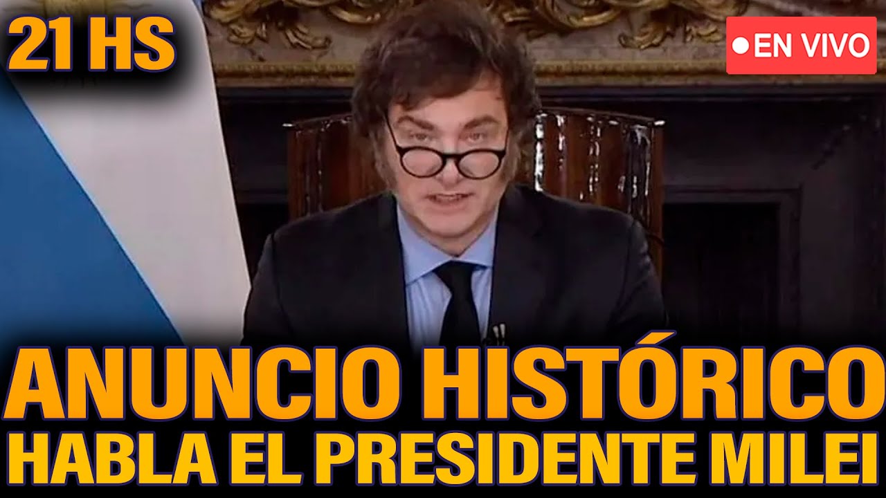 CADENA NACIONAL DEL PRESIDENTE JAVIER MILEI