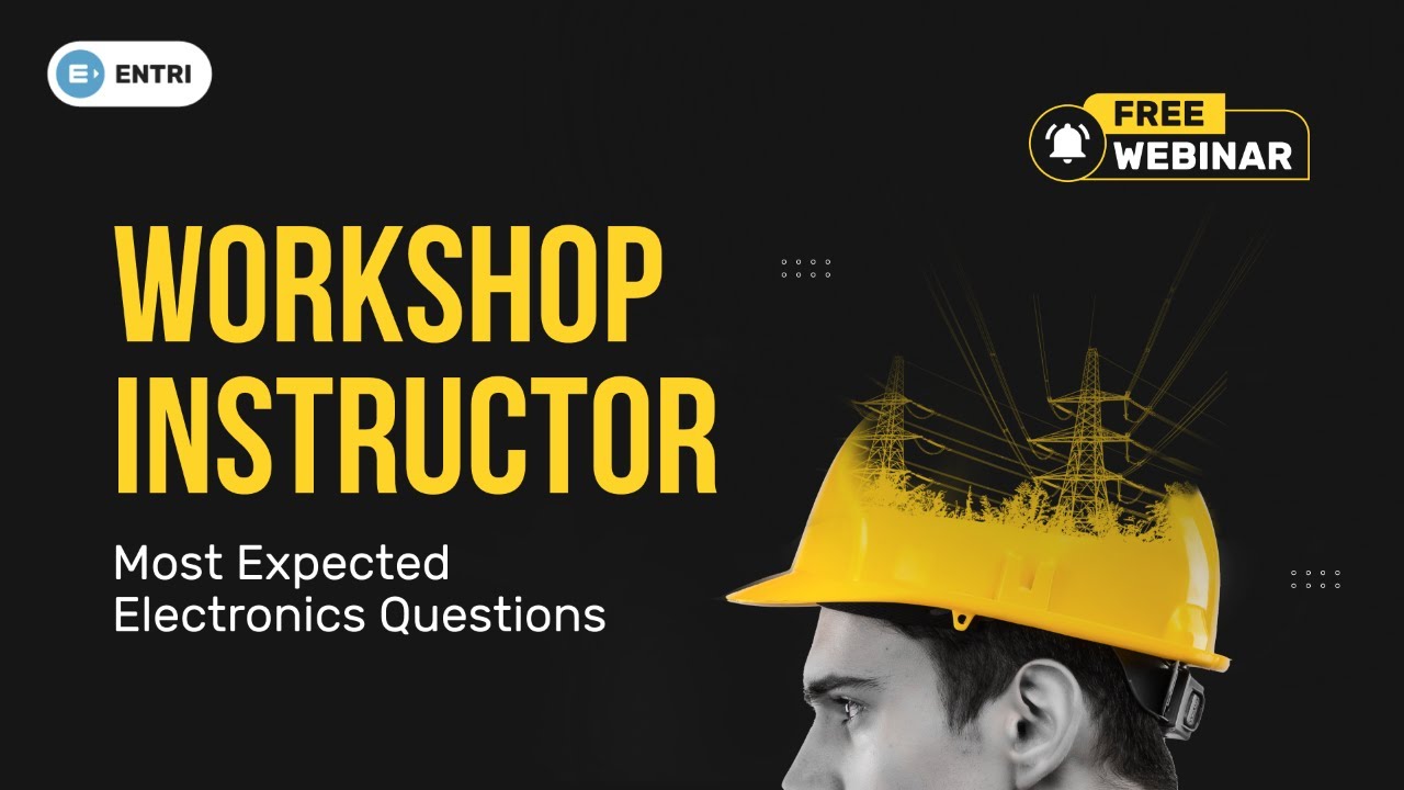 WORKSHOP INSTRUCTOR (ELECTRICAL ENGG.) Most expected Electronics Questions