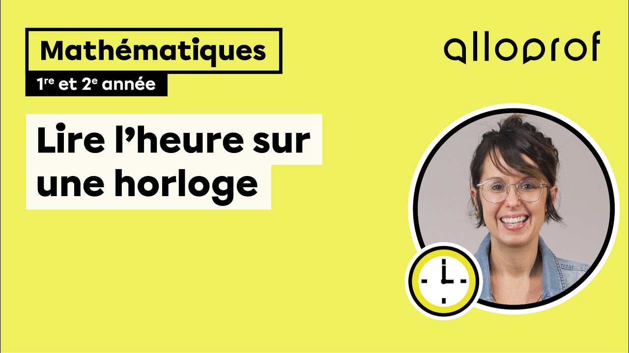 Lire l’heure sur une horloge (1re et 2e année) | Mathématiques | Primaire