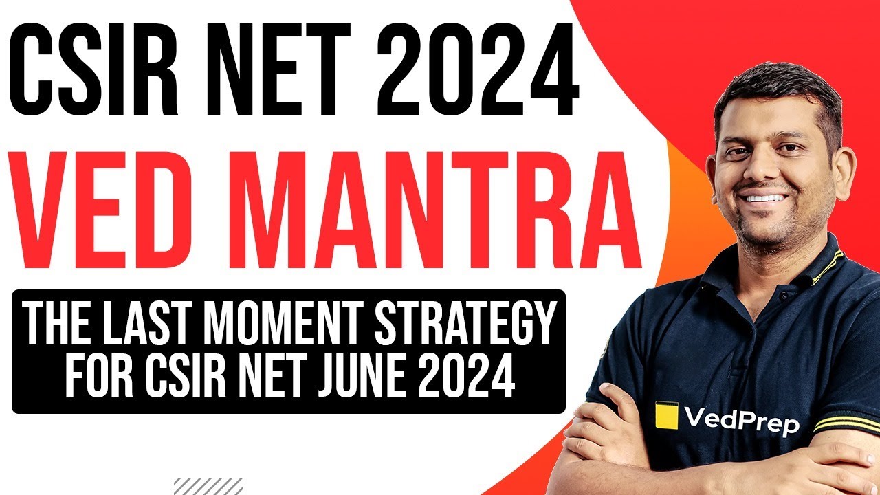 CSIR NET JUNE Exam 2024 Last Moment Strategy | Ved Mantra | Ved Sir | VedPrep Chem Academy
