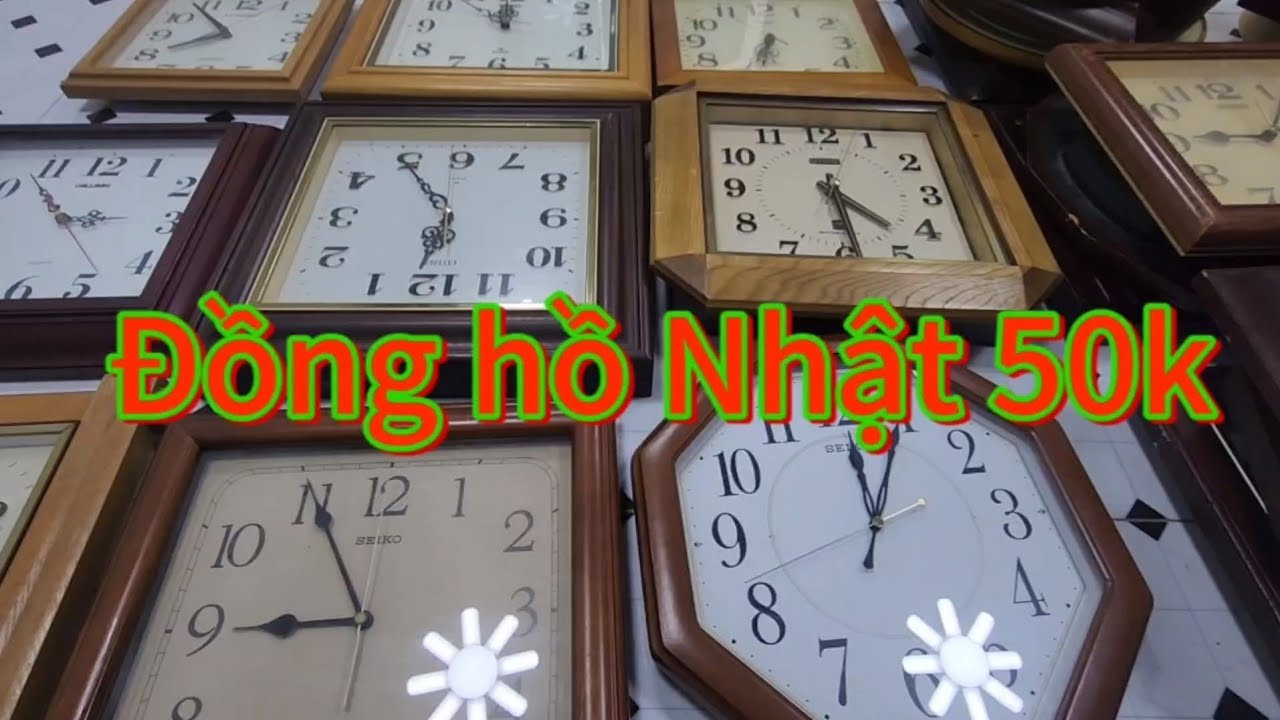 Clip ngày 20/05 : Đồng hồ treo tường Nhật bãi 50k ...LH 0986.425.823