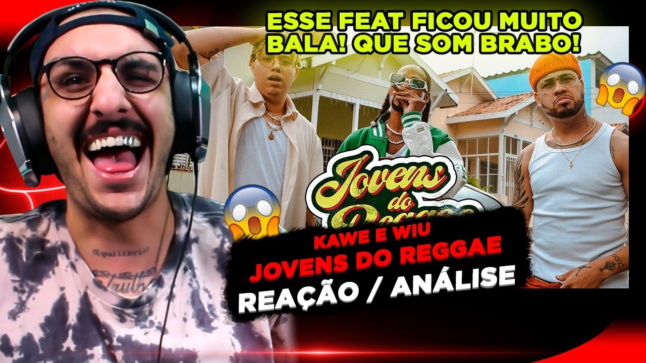 PESAD&Iacute;SSIMO!!! KAWE E WIU - JOVENS DO REGGAE [REA&Ccedil;&Atilde;O/ AN&Aacute;LISE]