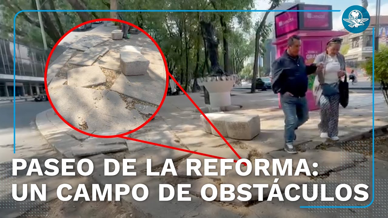 Un peligro constante, caminar sobre banquetas de Paseo de la Reforma