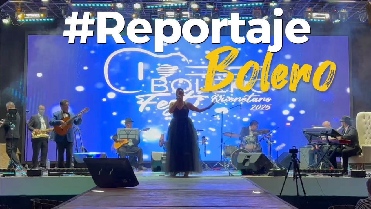 #ReportajeBolero 7o Bolero Fest Querétaro (Parte 1 de 2)
