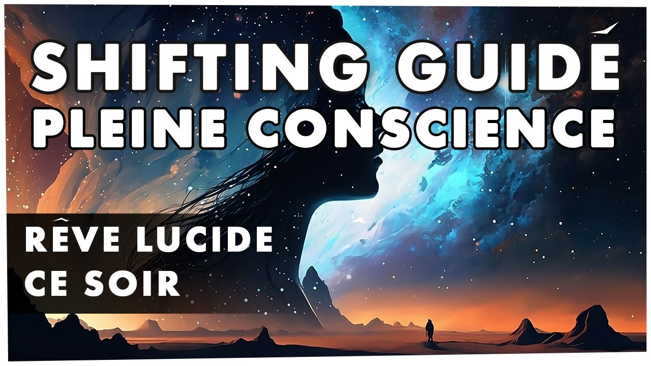 HYPNOSE puissante SHIFTING Guidé de pleine conscience pour faire un rêve lucide - Technique MILD