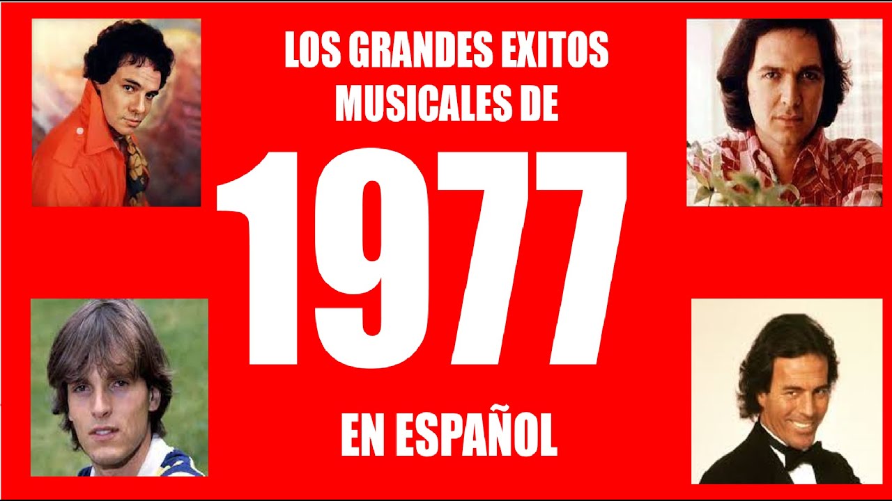 TOP 35   LOS GRANDES ÉXITOS MUSICALES DE 1977 EN ESPAÑOL