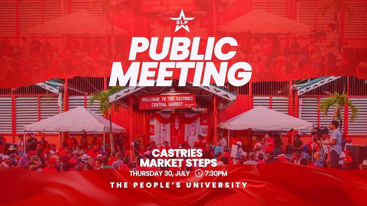 SAINT LUCIA LABOUR PARTY | PUBLIC MEETING | CELEBRATING 5 YEARS OF PROGRESS | CASTRIES MARKET STEPS