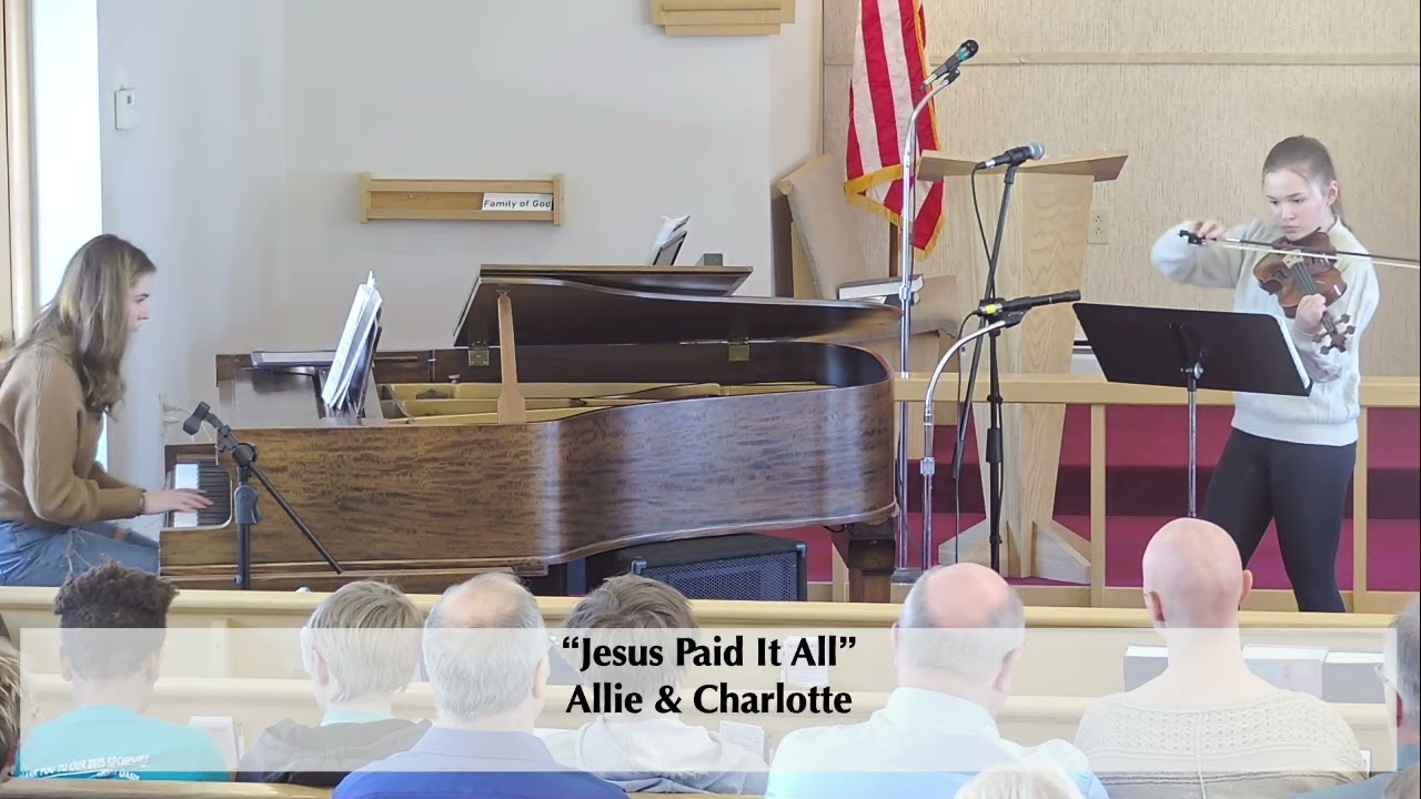 Jesus Paid It All   Allie & Charlotte