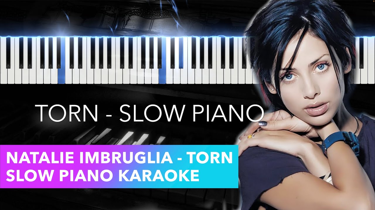 Torn - Natalie Imbruglia - slow piano karaoke