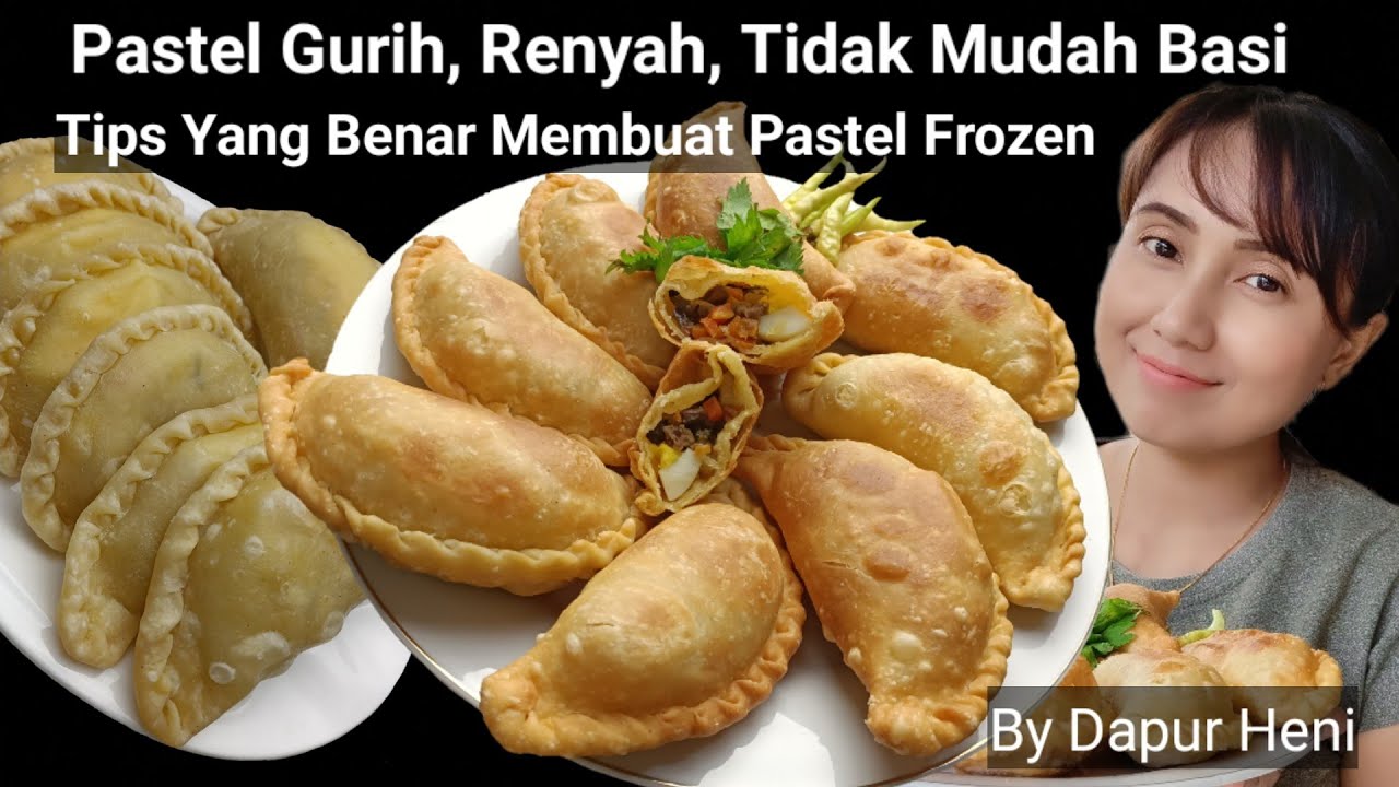 Resep Pastel Renyah, Gurih, Kokoh, Tidak Mudah Basi, Dan Tips Yang Benar Untuk Pastel frozen Food