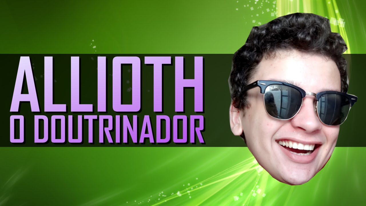 Allioth o Doutrinador - Aventuras em Summoner's Rift