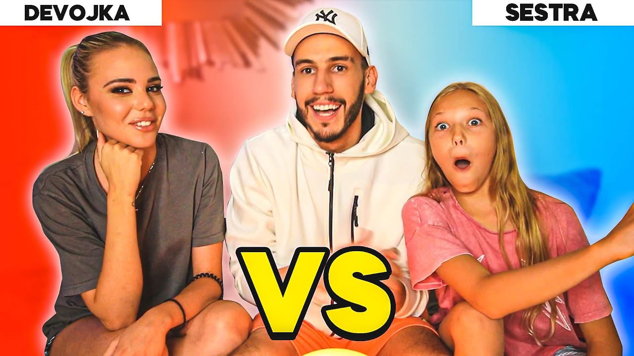 DEVOJKA VS SESTRA - KO ME BOLJE POZNAJE !?