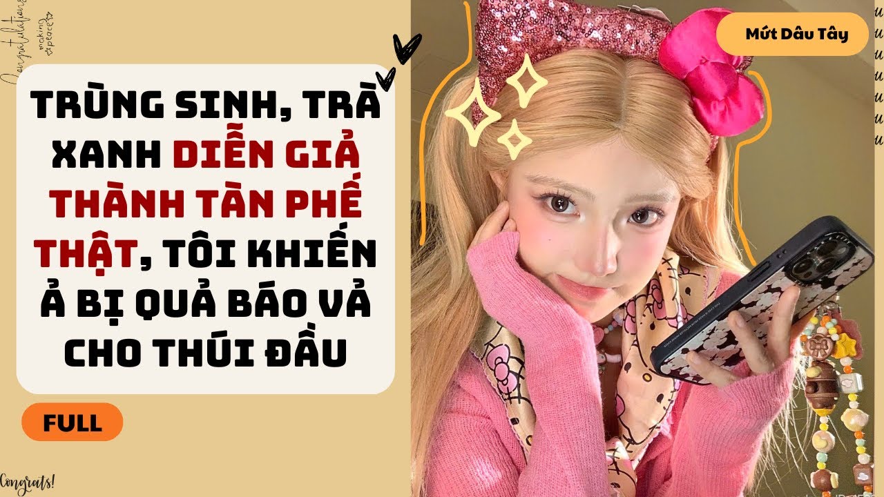 [Truyện Audio] TRÙNG SINH, TRÀ XANH DIỄN GIẢ THÀNH TÀN PHẾ THẬT, TÔI KHIẾN Ả BỊ QUẢ BÁO VẢ THÚI MẶT