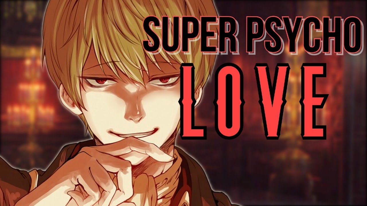 ✱Nightcore - Super Psycho Love (Deeper Version)