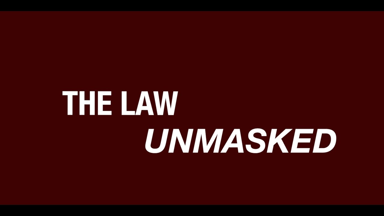 The Law Unmasked