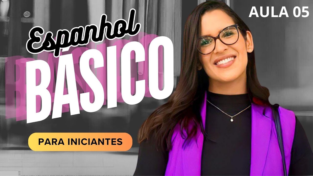 AULA 05 - Espanhol básico para iniciantes
