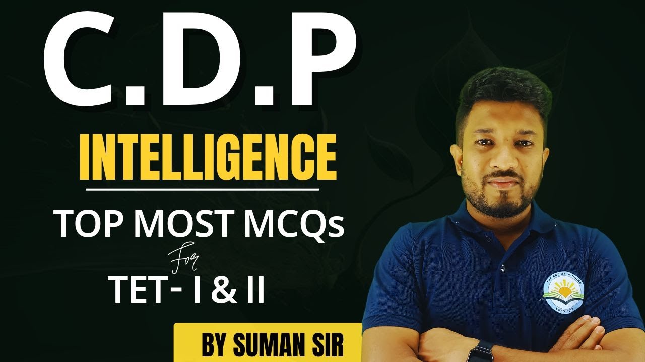 CDP || INTELLIGENCE || TET-I & II || Top Most MCQs || The Art Of Wiunning || By Suman Sir