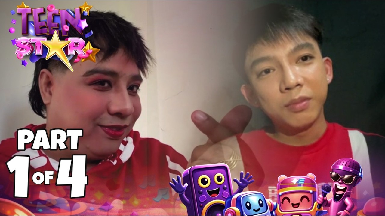 EPISODE 6 | TEEN STAR - Season 1 (Part 1/4)