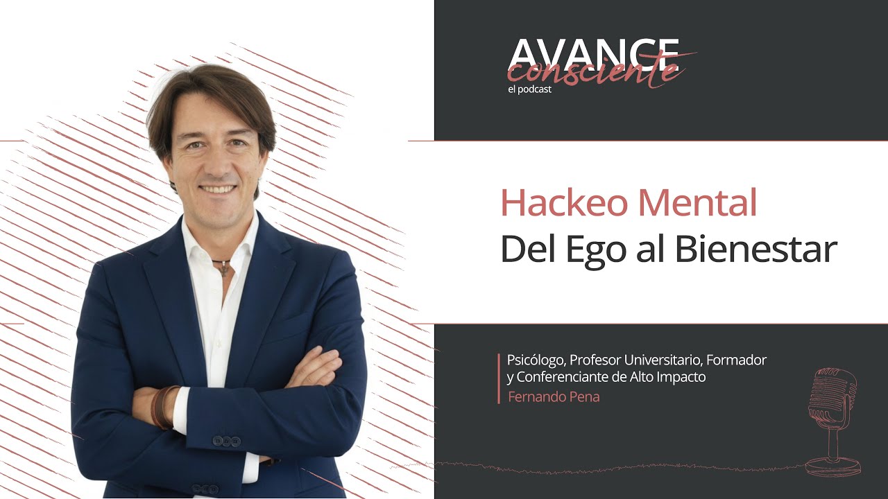 T2_24. Hackeo mental. Del ego al bienestar, con el psicólogo Fernando Pena