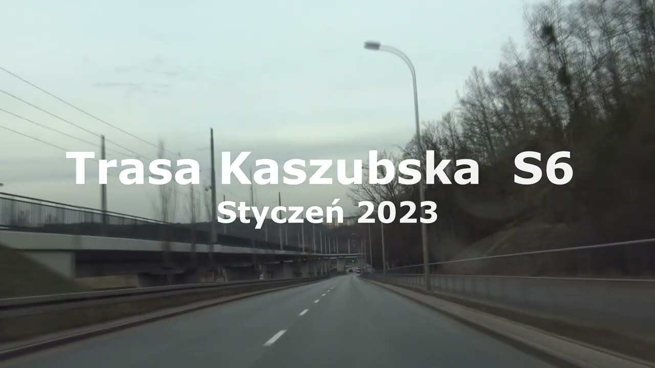 Trasa Kaszubska - S6 ( styczeń 2023)