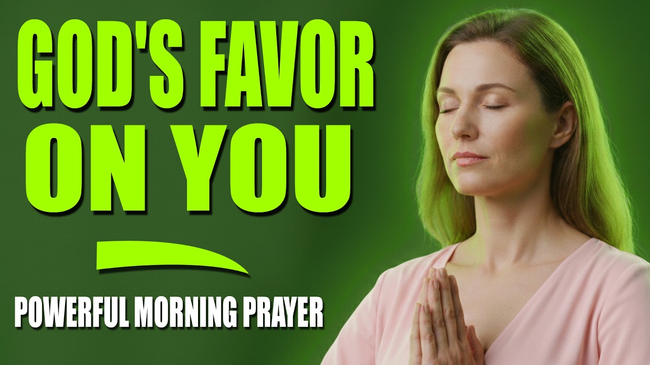 Pray This Before You Start Your Day! A Powerful Morning Prayer For GOD'S FAVOR 🙏
