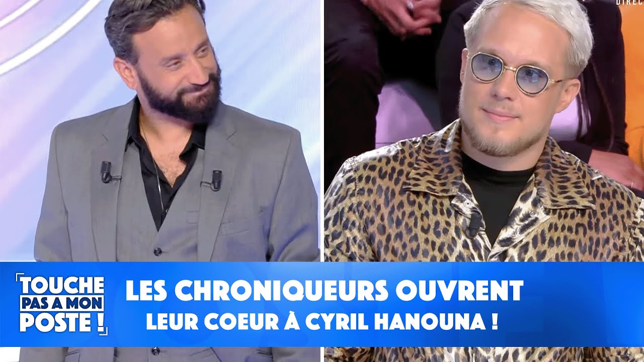 Les chroniqueurs ouvrent leur coeur à Cyril Hanouna !