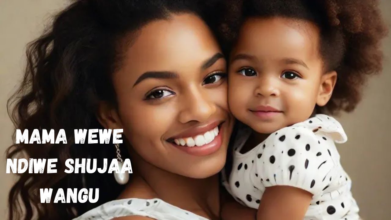 🎶 Mama Wewe Ndiwe Shujaa Wangu --(Mama, You Are My Hero) --- Swahili Afro-soul / Balled Song.