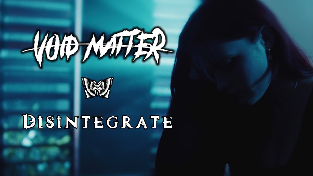 Void Matter - Disintegrate (Official Music Video)