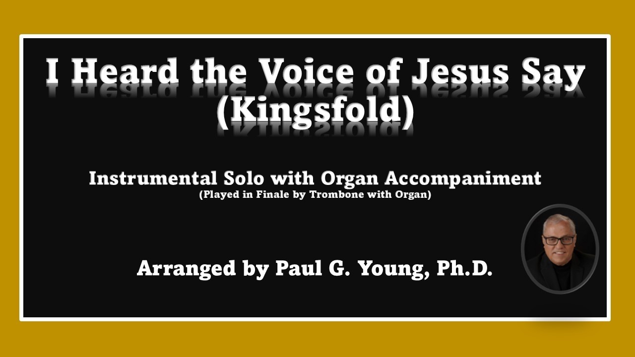 I Heard the Voice of Jesus Say - Instrumental Solo with Organ Accompaniment